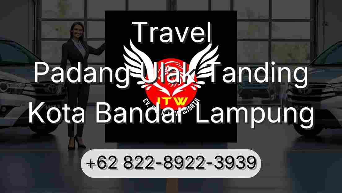 Travel Padang Ulak Tanding Kota Bandar Lampung