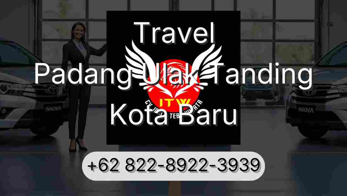 Travel Padang Ulak Tanding Kota Baru