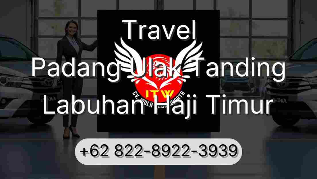 Travel Padang Ulak Tanding Labuhan Haji Timur