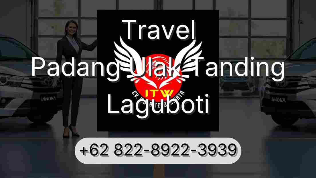 Travel Padang Ulak Tanding Laguboti