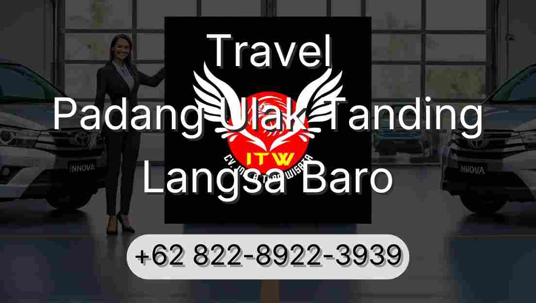 Travel Padang Ulak Tanding Langsa Baro
