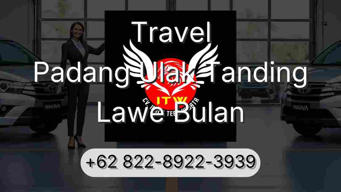 Travel Padang Ulak Tanding Lawe Bulan
