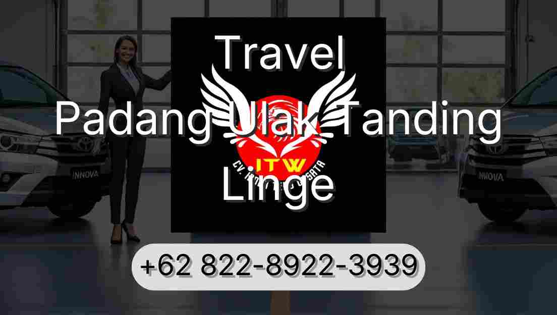 Travel Padang Ulak Tanding Linge