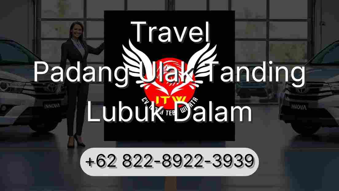 Travel Padang Ulak Tanding Lubuk Dalam