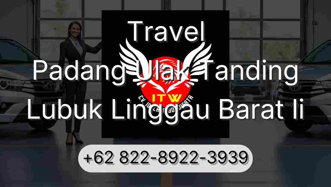 Travel Padang Ulak Tanding Lubuk Linggau Barat Ii