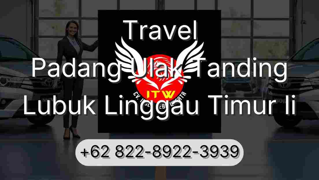Travel Padang Ulak Tanding Lubuk Linggau Timur Ii