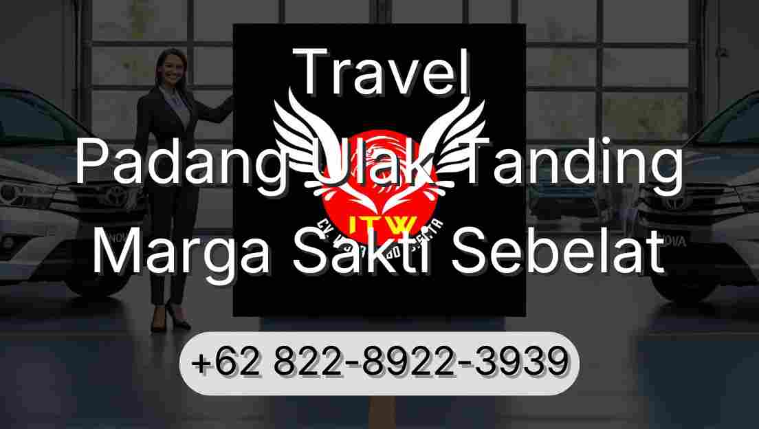 Travel Padang Ulak Tanding Marga Sakti Sebelat
