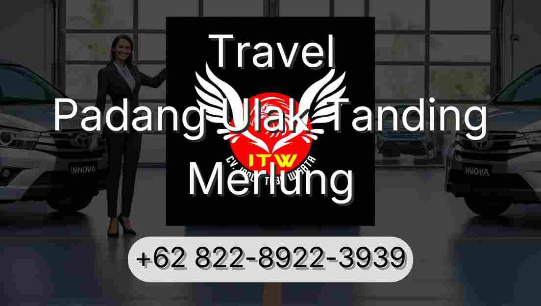 Travel Padang Ulak Tanding Merlung