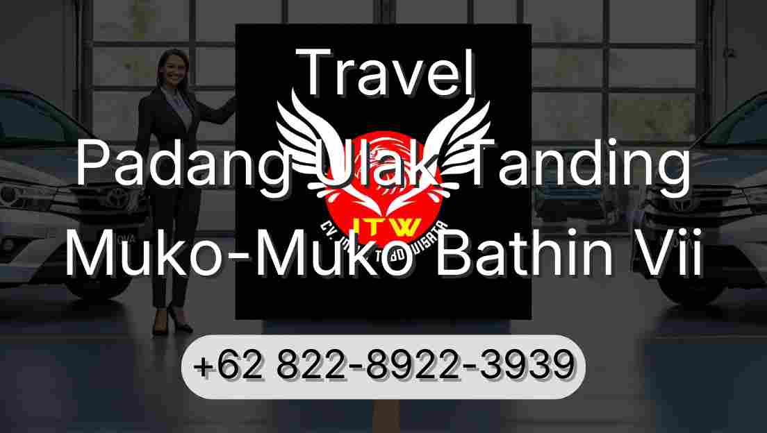 Travel Padang Ulak Tanding Muko-Muko Bathin Vii