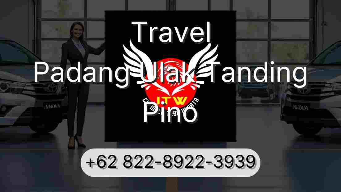 Travel Padang Ulak Tanding Pino