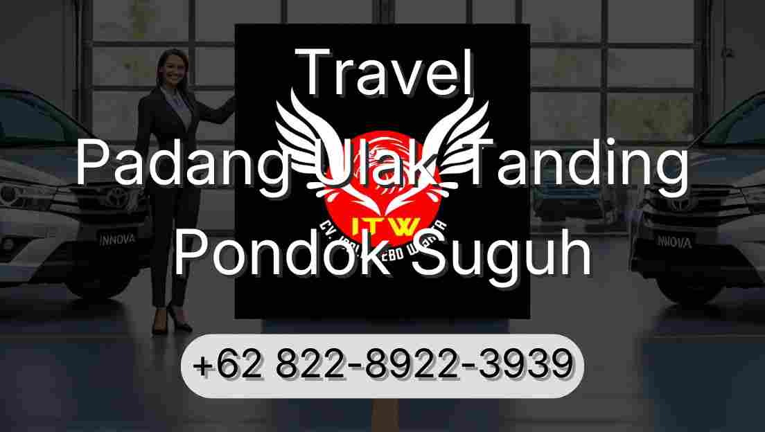 Travel Padang Ulak Tanding Pondok Suguh