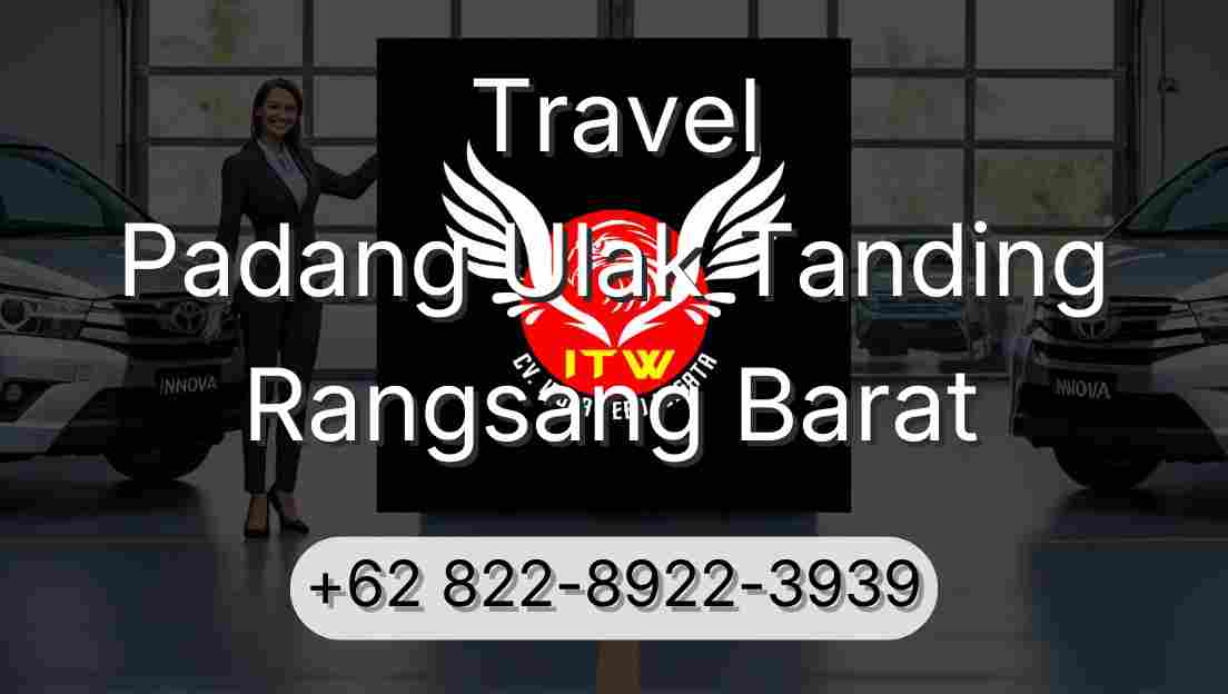 Travel Padang Ulak Tanding Rangsang Barat