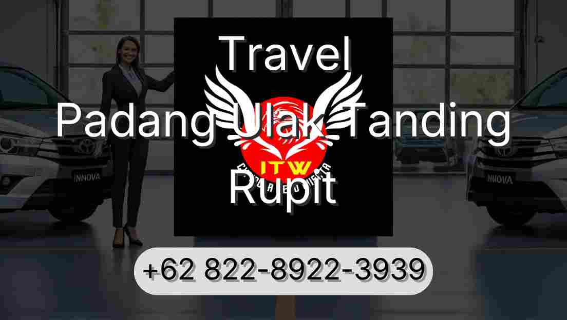 Travel Padang Ulak Tanding Rupit