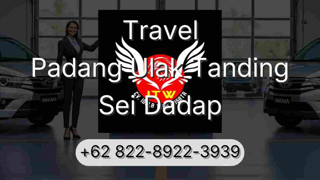 Travel Padang Ulak Tanding Sei Dadap