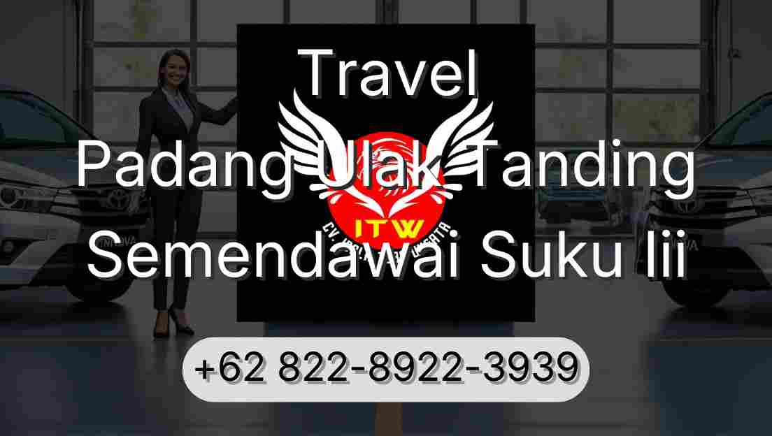 Travel Padang Ulak Tanding Semendawai Suku Iii