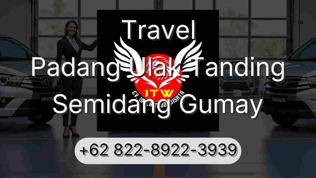 Travel Padang Ulak Tanding Semidang Gumay