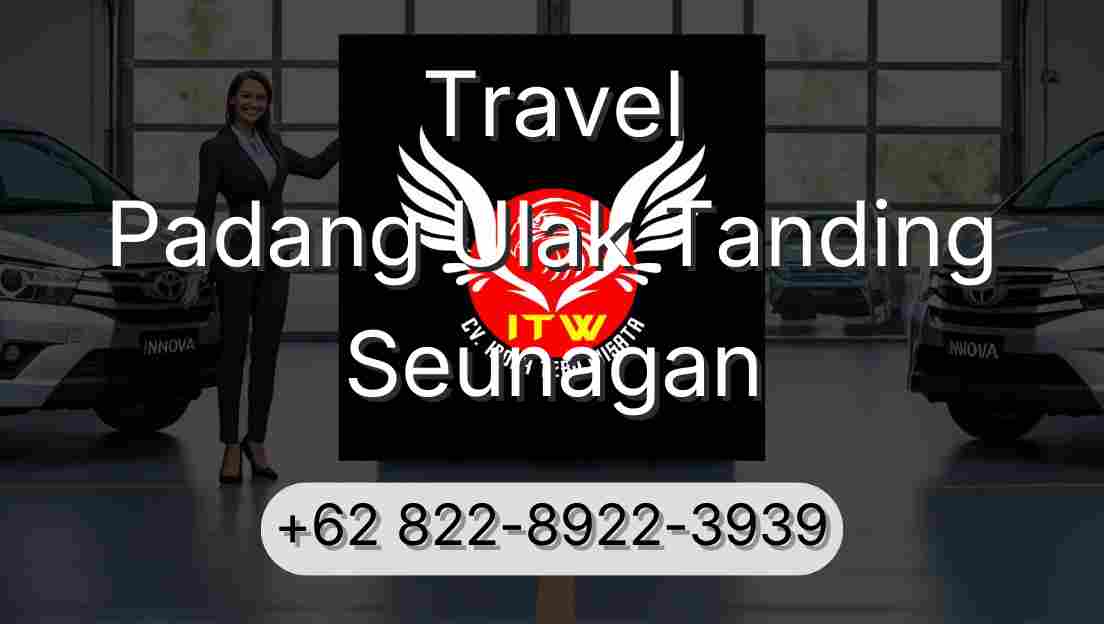 Travel Padang Ulak Tanding Seunagan