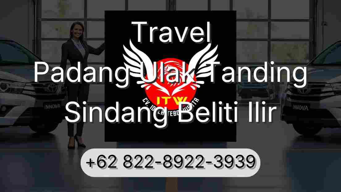 Travel Padang Ulak Tanding Sindang Beliti Ilir