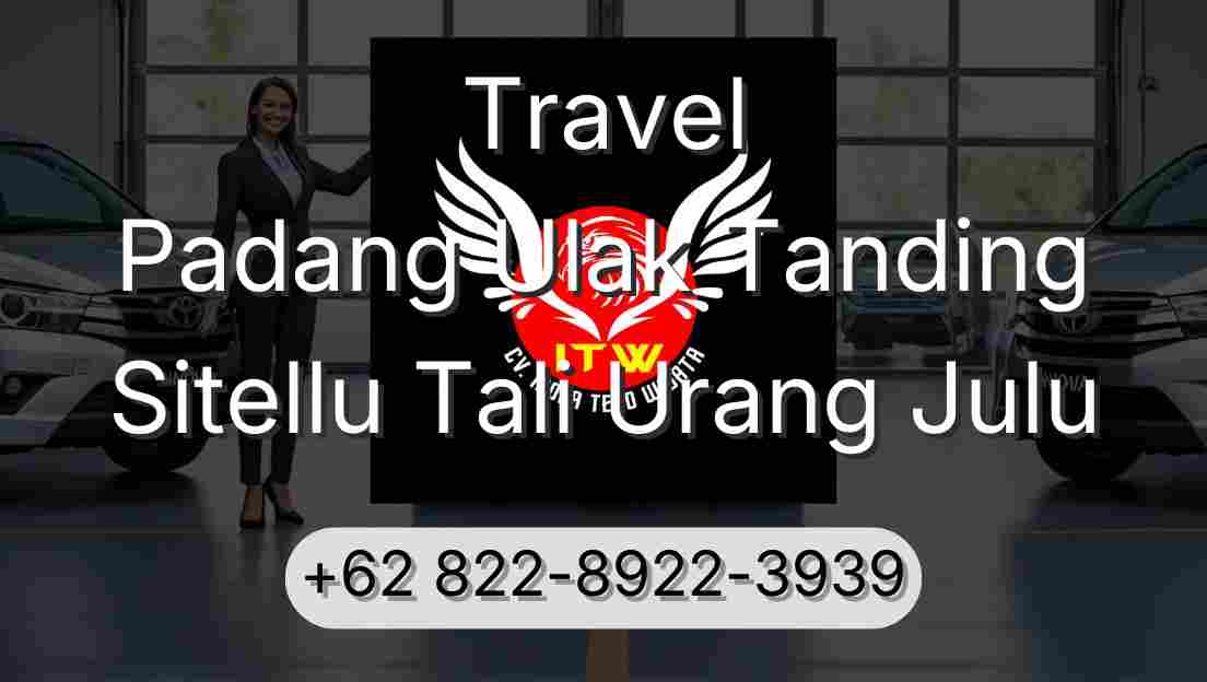 Travel Padang Ulak Tanding Sitellu Tali Urang Julu