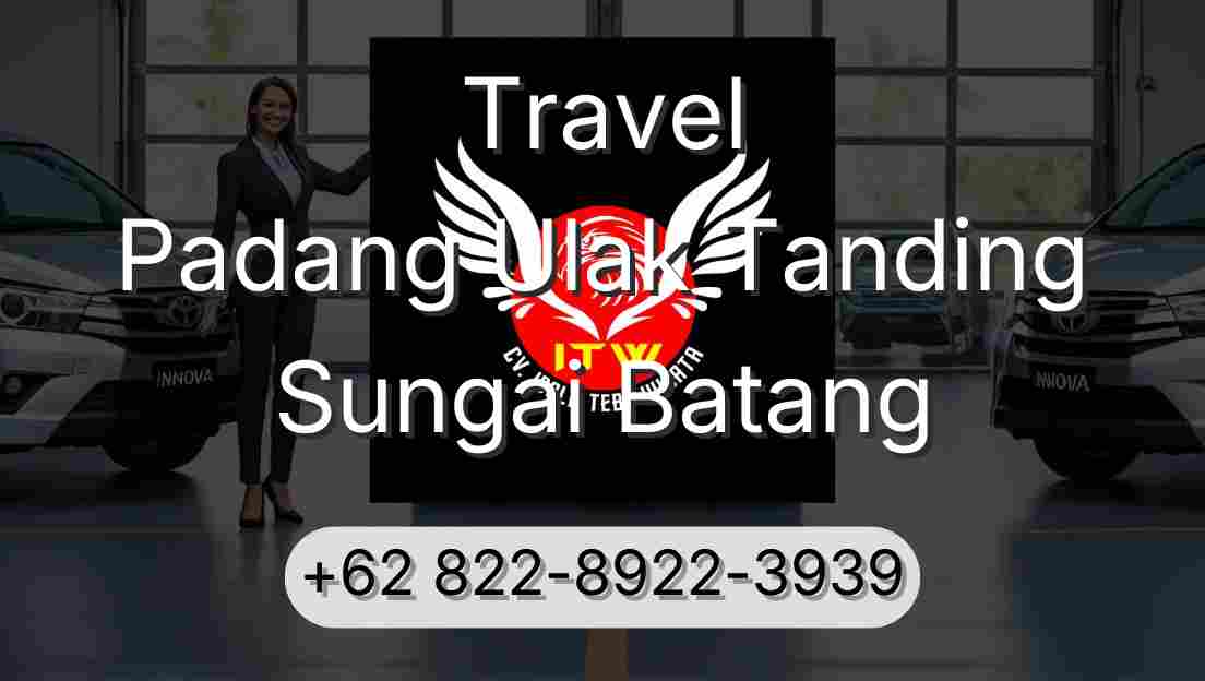 Travel Padang Ulak Tanding Sungai Batang