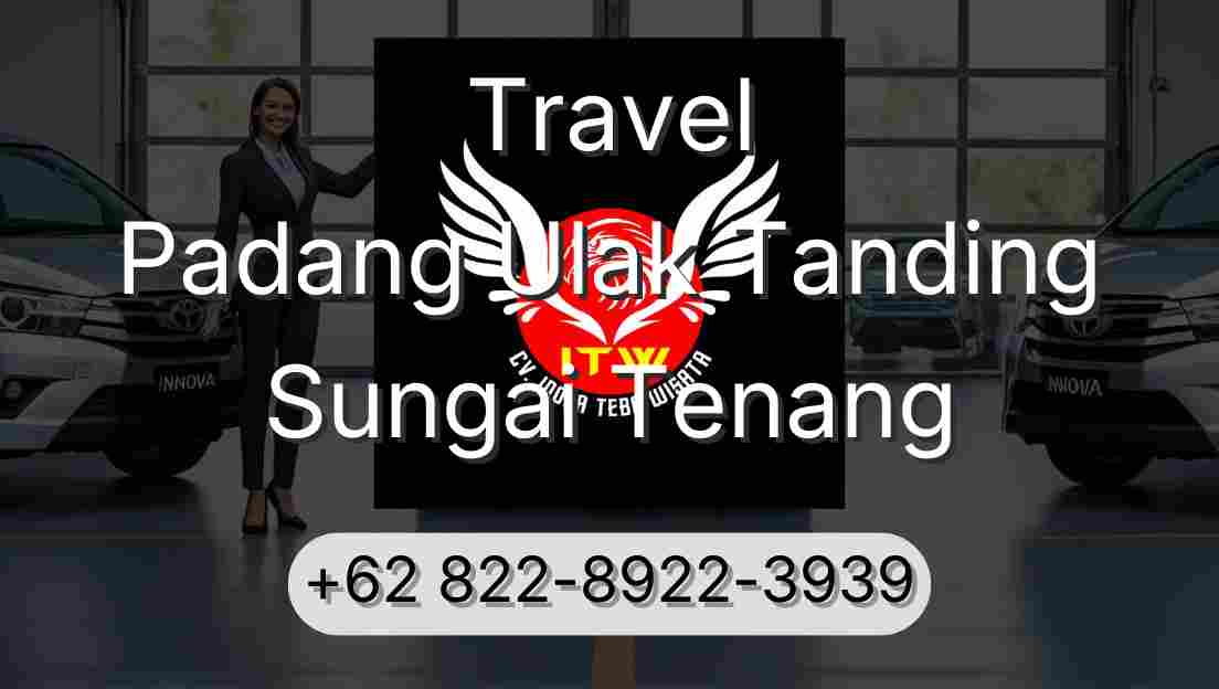 Travel Padang Ulak Tanding Sungai Tenang