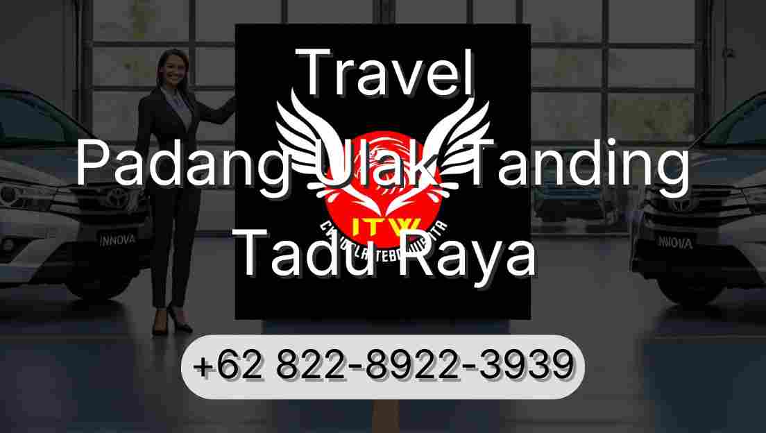 Travel Padang Ulak Tanding Tadu Raya