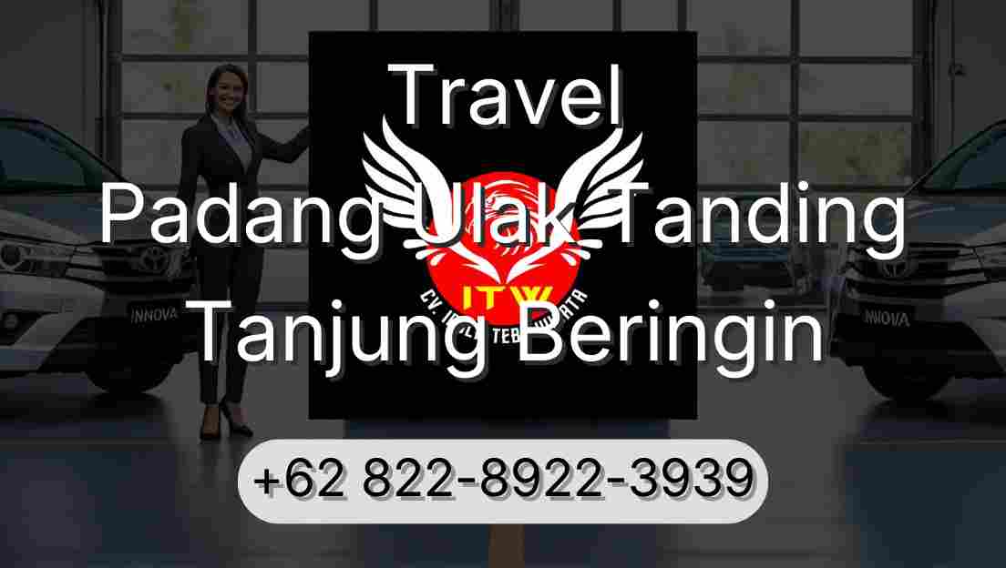 Travel Padang Ulak Tanding Tanjung Beringin
