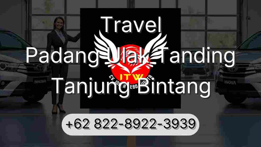 Travel Padang Ulak Tanding Tanjung Bintang