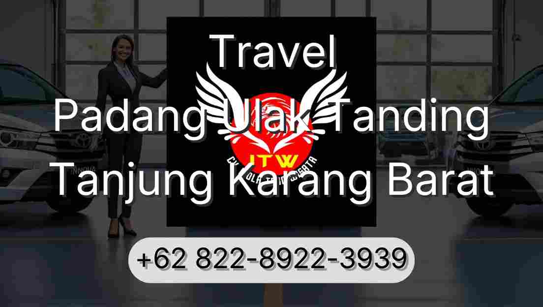 Travel Padang Ulak Tanding Tanjung Karang Barat