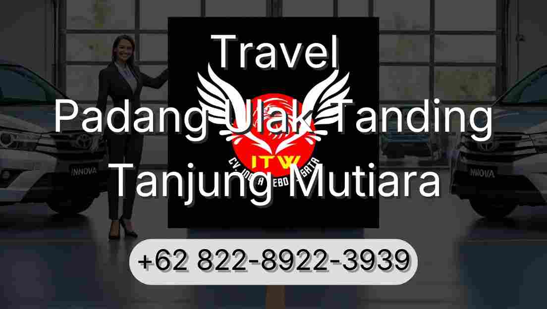 Travel Padang Ulak Tanding Tanjung Mutiara