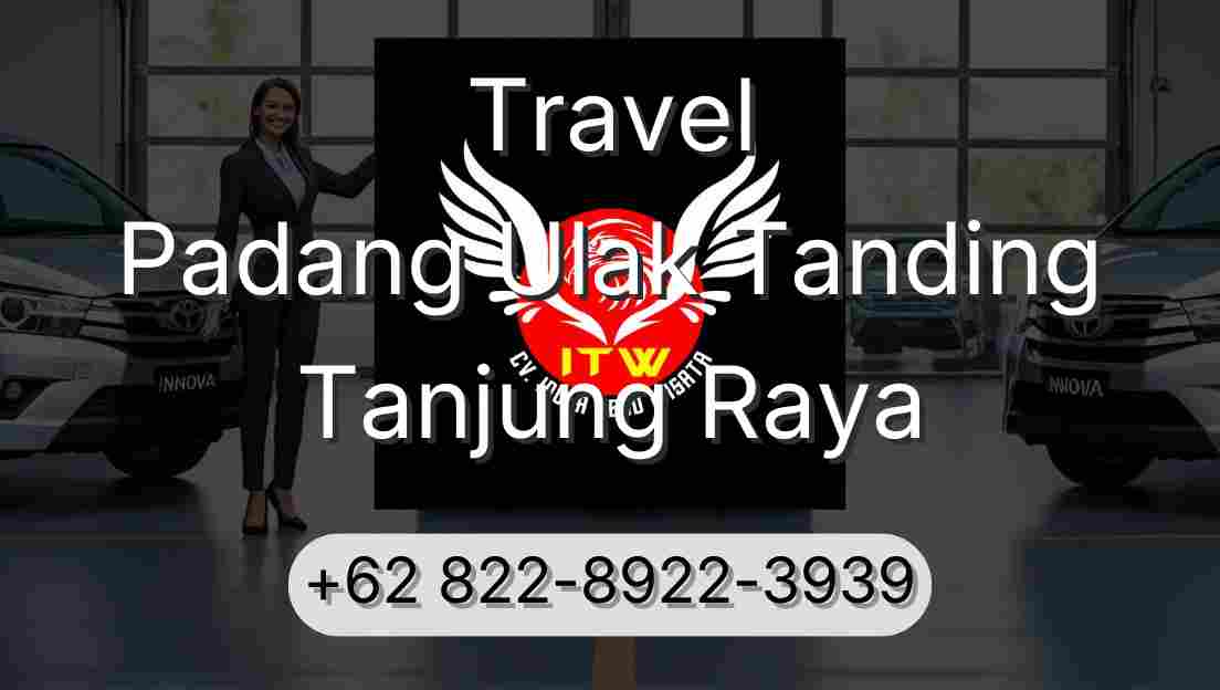 Travel Padang Ulak Tanding Tanjung Raya