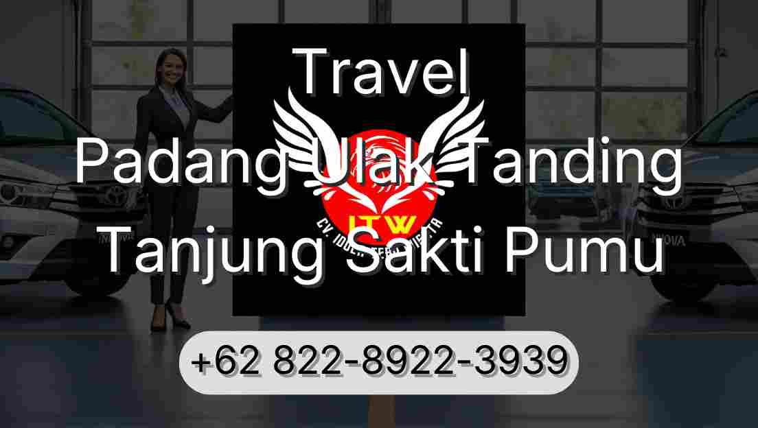 Travel Padang Ulak Tanding Tanjung Sakti Pumu