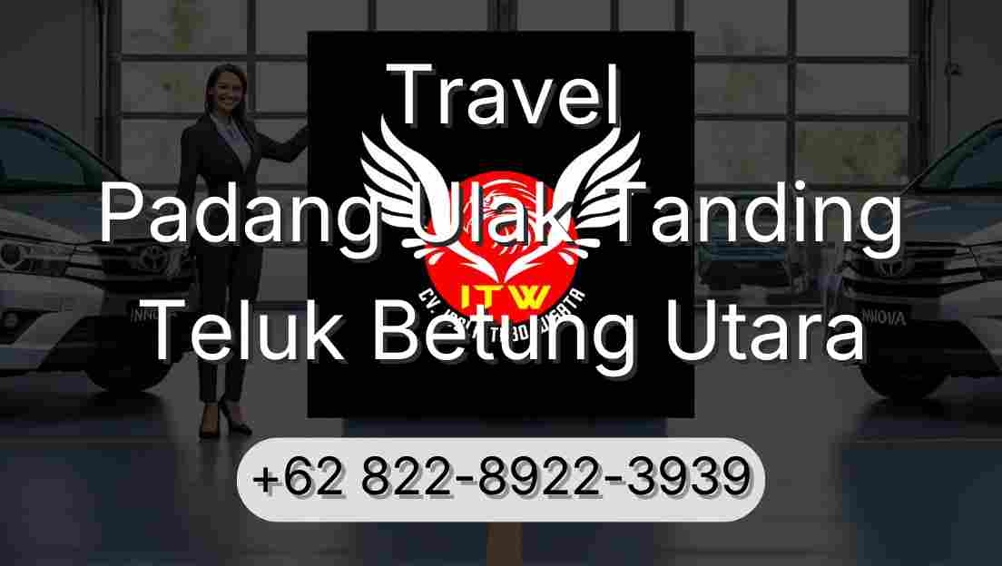 Travel Padang Ulak Tanding Teluk Betung Utara