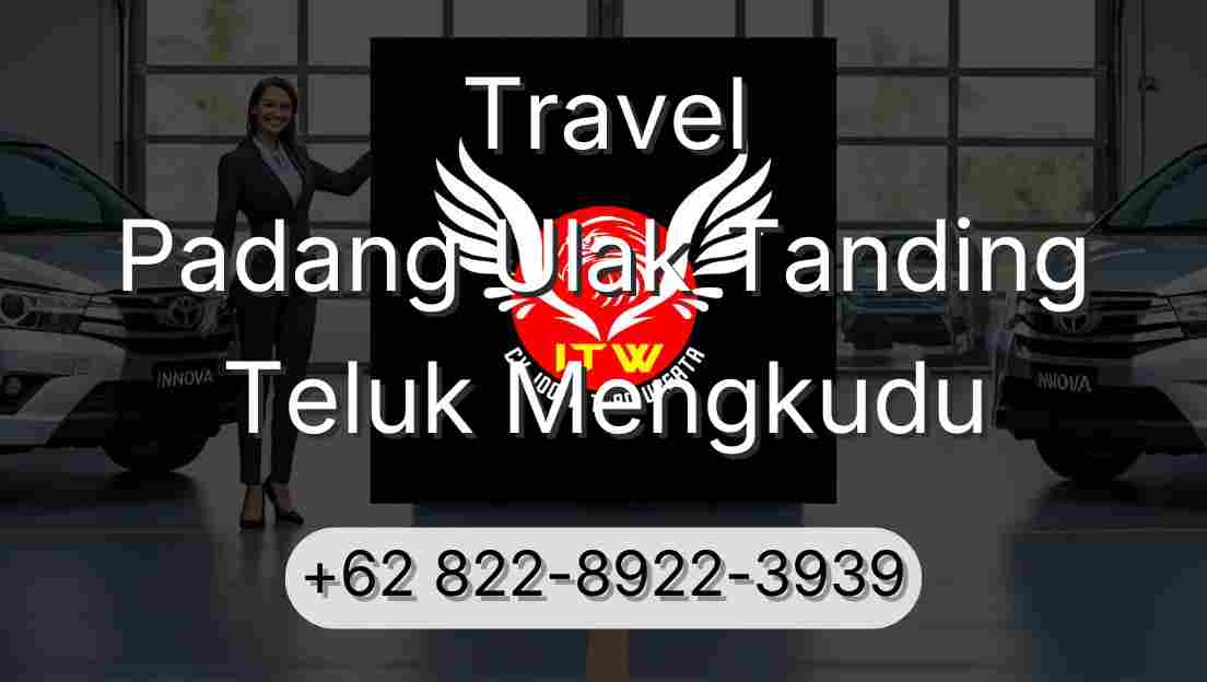 Travel Padang Ulak Tanding Teluk Mengkudu