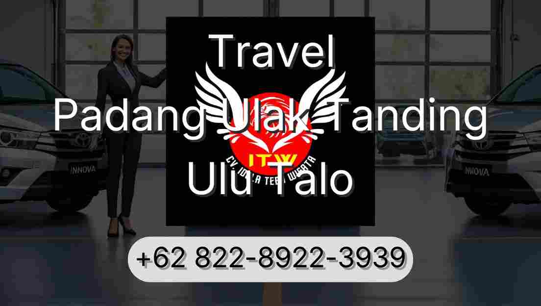 Travel Padang Ulak Tanding Ulu Talo