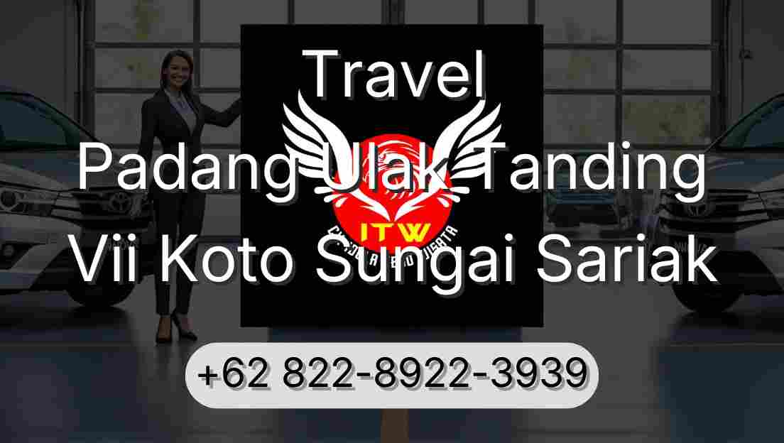 Travel Padang Ulak Tanding Vii Koto Sungai Sariak