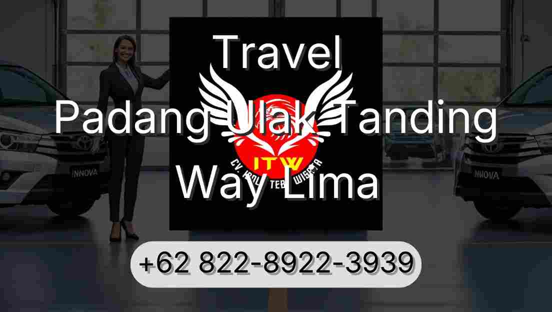 Travel Padang Ulak Tanding Way Lima