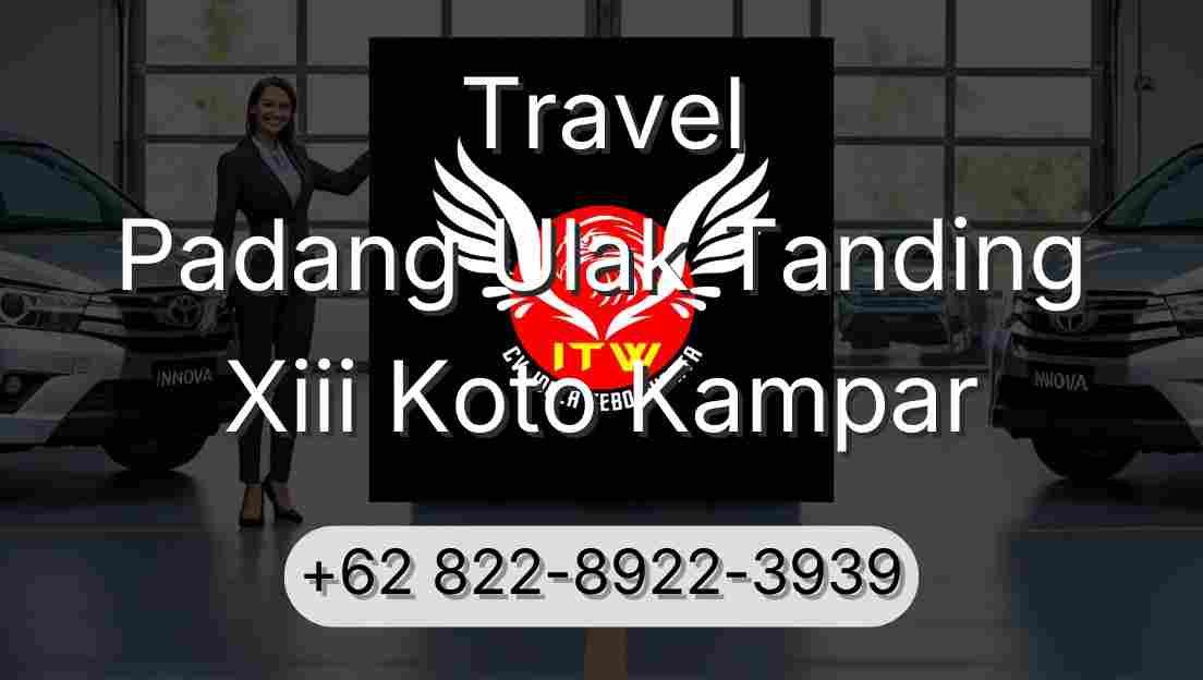 Travel Padang Ulak Tanding Xiii Koto Kampar