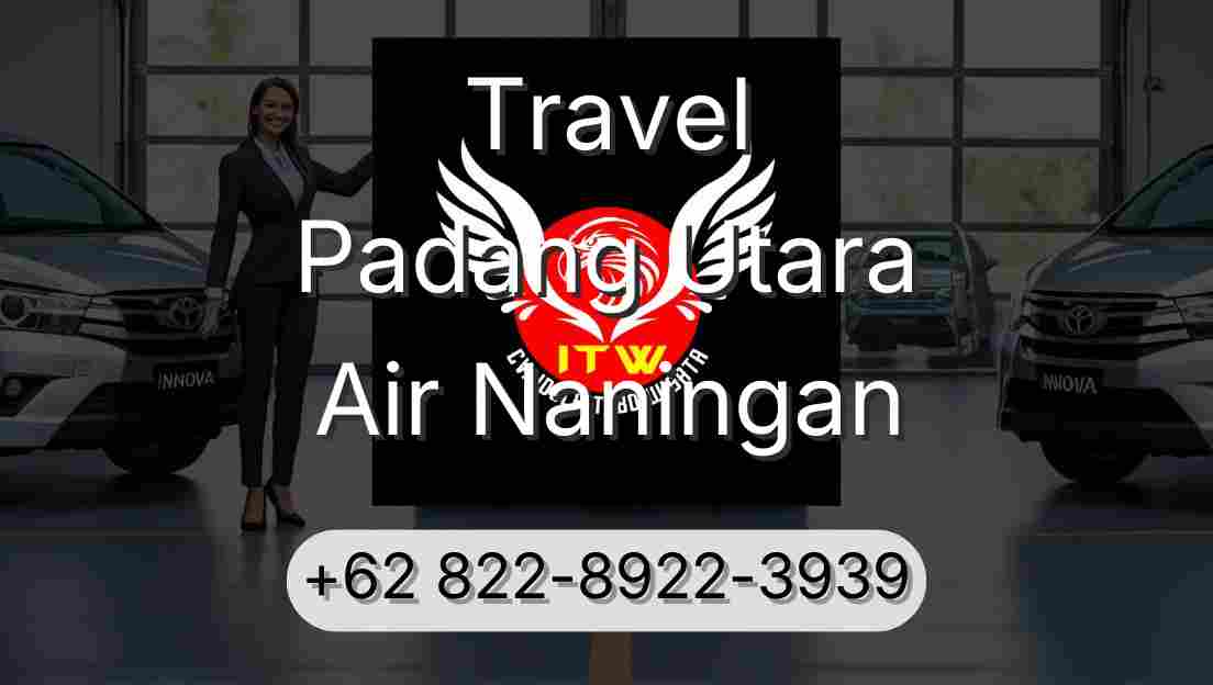 Travel Padang Utara Air Naningan