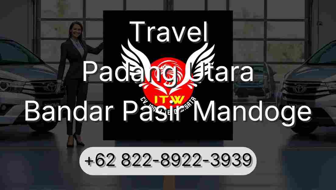 Travel Padang Utara Bandar Pasir Mandoge