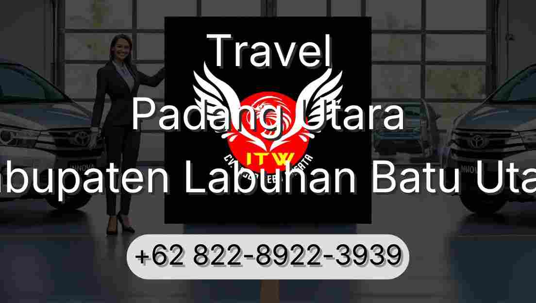 Travel Padang Utara Kabupaten Labuhan Batu Utara