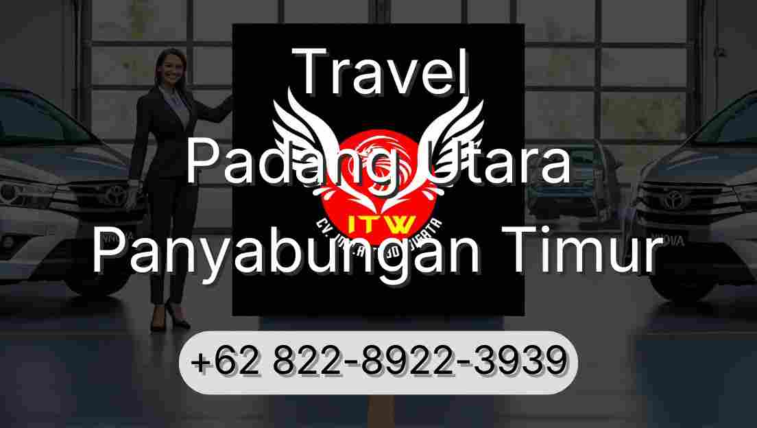 Travel Padang Utara Panyabungan Timur