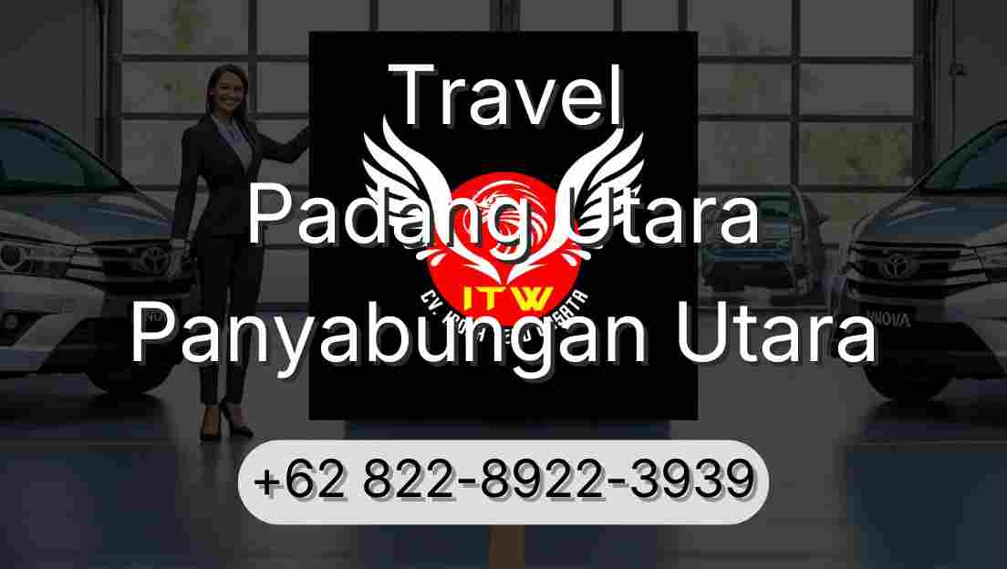 Travel Padang Utara Panyabungan Utara
