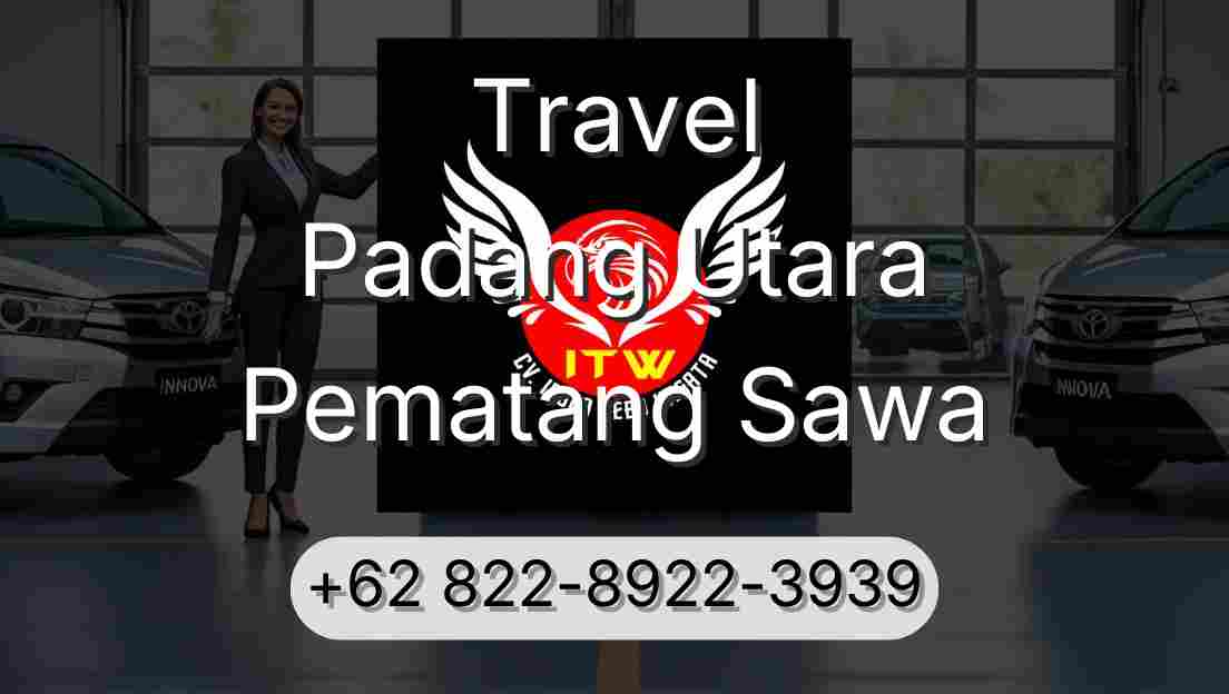 Travel Padang Utara Pematang Sawa