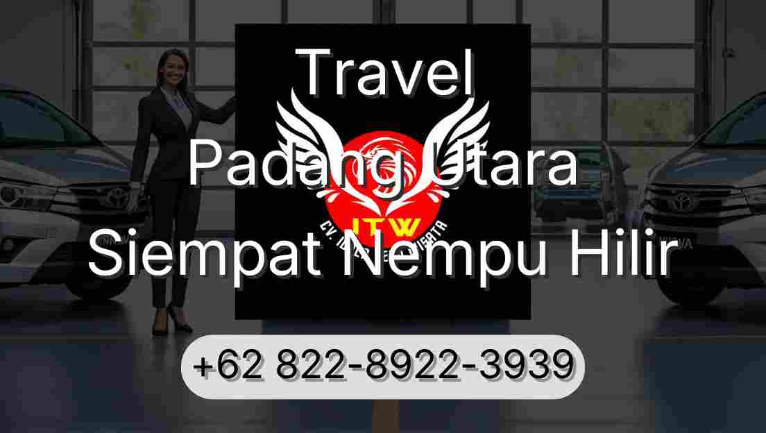 Travel Padang Utara Siempat Nempu Hilir