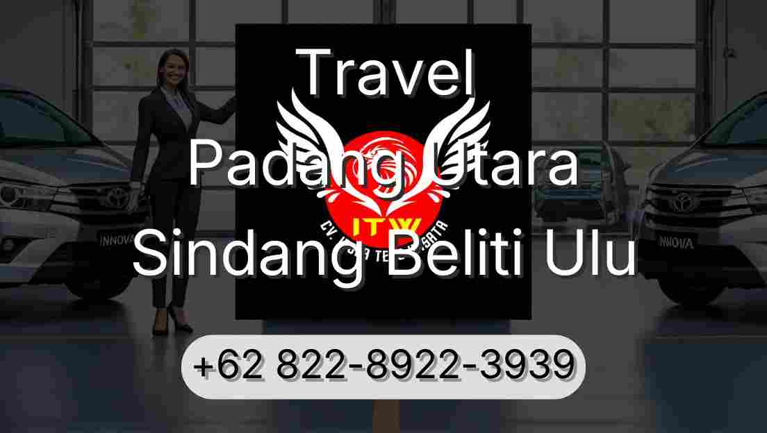 Travel Padang Utara Sindang Beliti Ulu