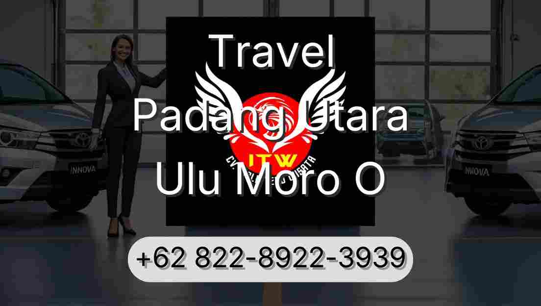 Travel Padang Utara Ulu Moro O