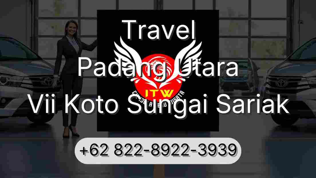 Travel Padang Utara Vii Koto Sungai Sariak