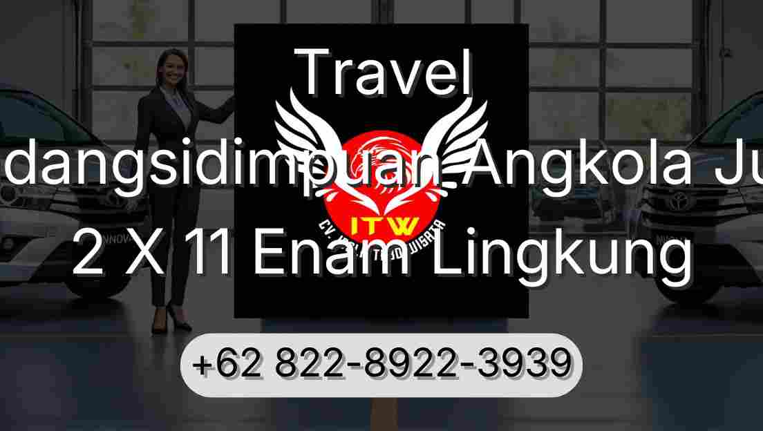 Travel Padangsidimpuan Angkola Julu 2 X 11 Enam Lingkung