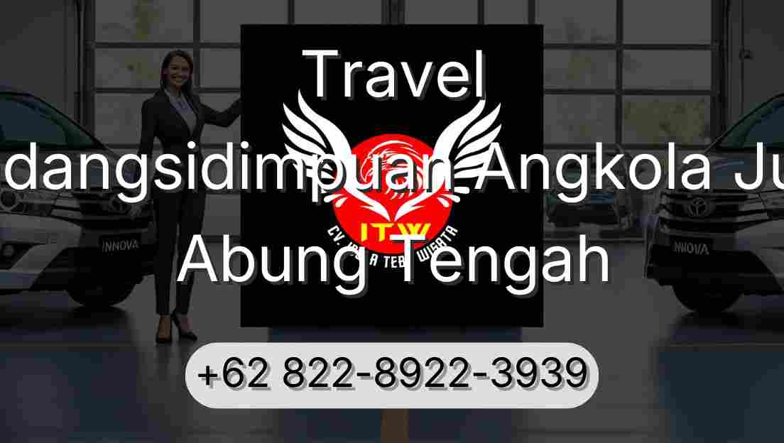 Travel Padangsidimpuan Angkola Julu Abung Tengah